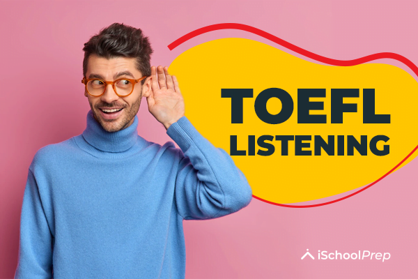 Fine-Tuning Your Ears: A Clear Overview of the TOEFL Listening Section